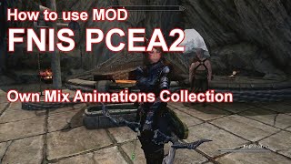 スカイリム SE MOD 好みのモーションを組み合わせよう FNIS PCEA2でアレコレ [upl. by Sydalg567]