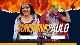 ENKATINI  SUNSHINE SAOLI ft PAULO SIRIA SKIZA TUNE 6984195 [upl. by Sundin]