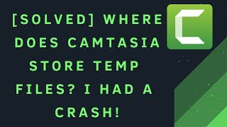 SOLVED Where does Camtasia store temp files I had a crash [upl. by Lisabeth52]