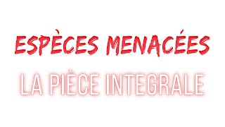 Espèces Menacées  La pièce [upl. by Ecnaralc544]