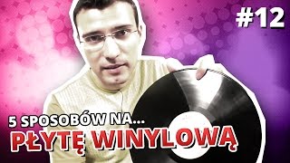 5 sposobów na PŁYTĘ WINYLOWĄ [upl. by Koenig808]