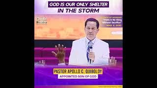 GOD IS OUR ONLY SHELTER IN THE STORM BY PASTOR APOLLO C QUIBOLOY apolloquiboloy KOJC [upl. by Erdried]