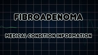 Fibroadenoma Medical Condition [upl. by Nyliret]