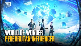 PUBG MOBILE  World Of Wonder Program Perekrutan Influencer [upl. by Morey]