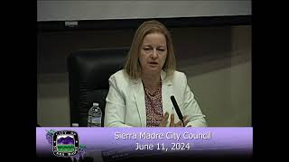 Sierra Madre City Council  June 11 2024  Regular Meeting [upl. by Stroup]