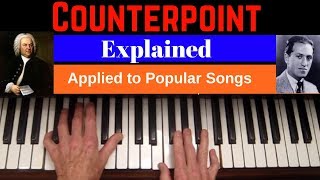 COUNTERPOINT Explained  Applied to 2 Popular Songs Piano Tutorial [upl. by Ekrub664]