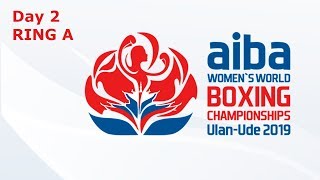 AIBA Womens World Boxing Championships 2019 Ulan Ude Day 2 Ring A [upl. by Bradski]