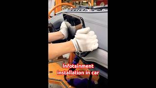 Infotainment System Installation in Car Dashboard carassembly infotainment automotiveindustry [upl. by Avle466]