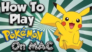 How To  Play Pokemon On MAC 100 WORKING 2018 [upl. by Enaed]