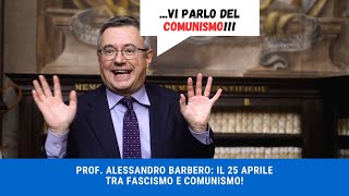 PROF ALESSANDRO BARBERO  SPECIALE 25 APRILE FASCISMO VS COMUNISMO [upl. by Frasch]