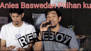 Anies Rasyid Baswedan Pilihan ku  RENEBOY  musik video official [upl. by Atwater]