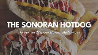 Sonoran Hot Dog Recipe  Vegan Bacon Wrapped Mexican Hotdog [upl. by Appilihp]