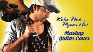 KAHO NA PYAAR HAI  MASHUP  GUITAR COVER By VEER KUMAR [upl. by Nylahsoj360]