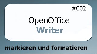 Writer 002 Markieren und Formatieren deutsch [upl. by Notslah]