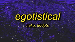 hako  egotistical lyrics feat 800pts sped up [upl. by Anelet198]