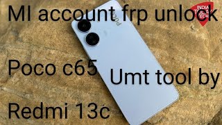 Redmi 13c poco C65 MI account frp remove umt tool free method only umt user [upl. by Siuoleoj]