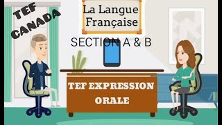 TEF Canada Expression Orale Section A amp B  2  Test devaluation de français [upl. by Shaylyn]