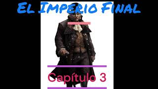 Audiolibro Sanderson El Imperio Final Capítulos 3 y 4 Versión 20 [upl. by Vivian875]