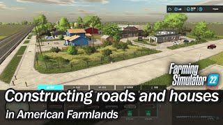 Constructing roads and houses in American Farmlands  Farming Simulator 22  Timelapse [upl. by Pelletier]