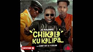 JC Kalinks ft Chef 187 amp Y Celeb – Chikalakukalipa [upl. by Croix]