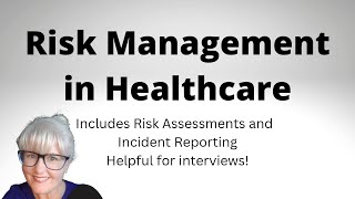 Risk Management in healthcare  simple overview includes Risk Assessment and Incident Reporting [upl. by Reagen]