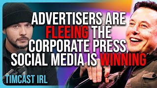 Advertisers Are FLEEING The Corporate Press Social Media Is WINNING  Timcast IRL [upl. by Naol]