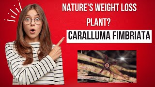 Caralluma Fimbriata amp Weight Loss The Proof [upl. by Aihsekyw]