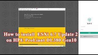 How to install ESXi 67 Update 2 on HPE ProLiant DL380 Gen10 [upl. by Nahamas]