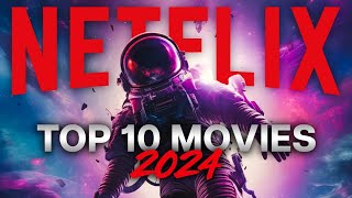 Top 10 Best Movies on Netflix to Watch Now 2024 [upl. by Ettezus]