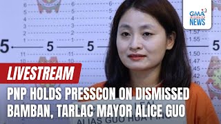 GMA Integrated News Live PNP press conference on dismissed Bamban Tarlac Mayor Alice Guo  Replay [upl. by Spike]