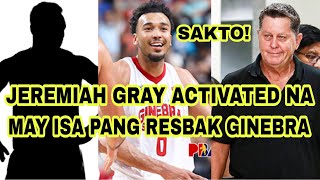 PBA UPDATES  JEREMIAH GRAY ACTIVATED NA  MAY ISA PANG RESBAK ANG GINEBRA [upl. by Arimay368]