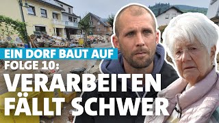 Was die Flut mit der Psyche macht – HochwasserKatastrophe im Ahrtal Ein Dorf baut auf  Folge 10 [upl. by Viens]