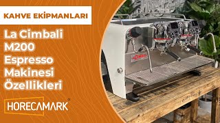 La Cimbali M200  Espresso Makinesi Özellikleri [upl. by Waring]