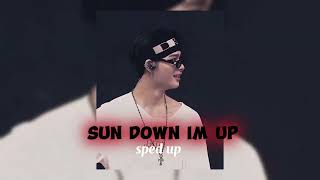 sun down Im upsped up [upl. by Dinny]