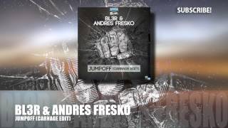 BL3R amp Andres Fresko  Jumpoff Carnage Edit [upl. by Brader]