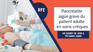 RFE Pancréatite aigüe grave du patient adulte en soins critiques 2021 [upl. by Mailliwnhoj855]