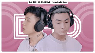 SAIGON SIMPLE LOVE với Seth  Nguyên [upl. by Eirolam]