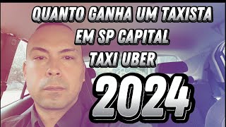 QUANTO GANHA UM TAXISTA EM SP TAXI UBER [upl. by Yonina]