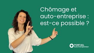 Chômage et auto entreprise  estce possible [upl. by Aneehc]