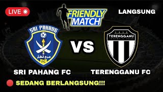 🔴SRI PAHANG FC VS TERENGGANU FC  FRIENDLY MATCH 2024  SEDANG BERLANGSUNG  LINE UP [upl. by Hendrick]