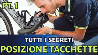 POSIZIONAMENTO TACCHETTE BICI Tutti i segreti su come posizionarle PARTE 1 [upl. by Raquela]