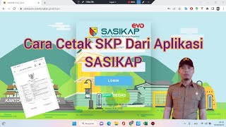 Cara Download dan Print out SKP dari Aplikasi SASIKAP [upl. by Aillicec188]