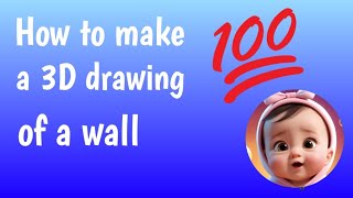 How to make 3D drawing of a wall3D drawingBaby Cartoon Channel [upl. by Mcmillan]