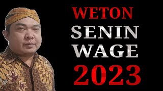 NASIB DAN REZEKI WETON SENIN WAGE DI TAHUN 2023 [upl. by Harrus]