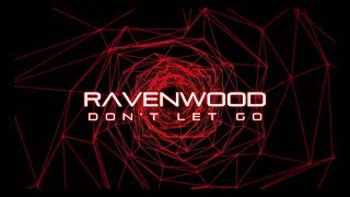 Ravenwood  quotDont Let Goquot  Official Lyric Video [upl. by Marlane]