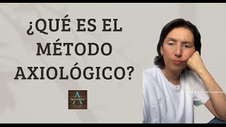 ¿QUÉ ES EL MÉTODO AXIOLÓGICO [upl. by Stirling]