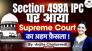 Section 498A IPC  Section 498A IPC Misuse  Section 498A IPC Supreme Court Judgements [upl. by Wasserman]