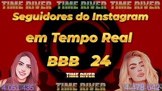 BBB 24  Seguidores do Instagram em Tempo Real encerrada [upl. by Llyrpa]