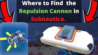 Where to find the Repulsion Cannon in Subnautica [upl. by Raymond]