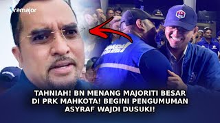 TAHNIAH BN Menang Majoriti Besar Di PRK Mahkota Begini Pengumuman Asyraf Wajdi [upl. by Nodnarbal]